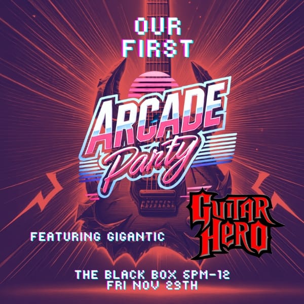 The Retro Room Presents Our First Arcade Party on Fri Nov 29th at the Black Box